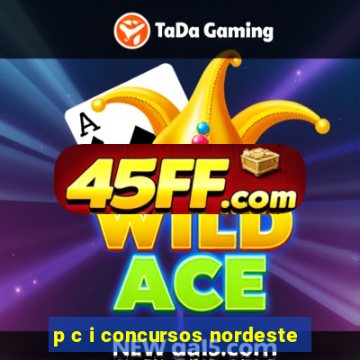 p c i concursos nordeste